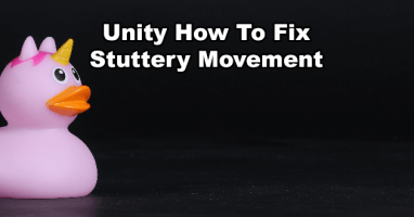 Unity Stuttery Movement